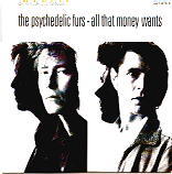 The Psychedelic Furs - All That Money Wants